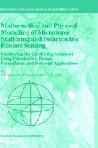 Mathematical and Physical Modelling of Microwave Scattering and Polarimetric Remote Sensing: Monitoring the Earth's Environment Using Polarimetric Radar