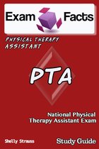 Exam Facts PTA Certified Physical Therapist Assistant Exam Study Guide