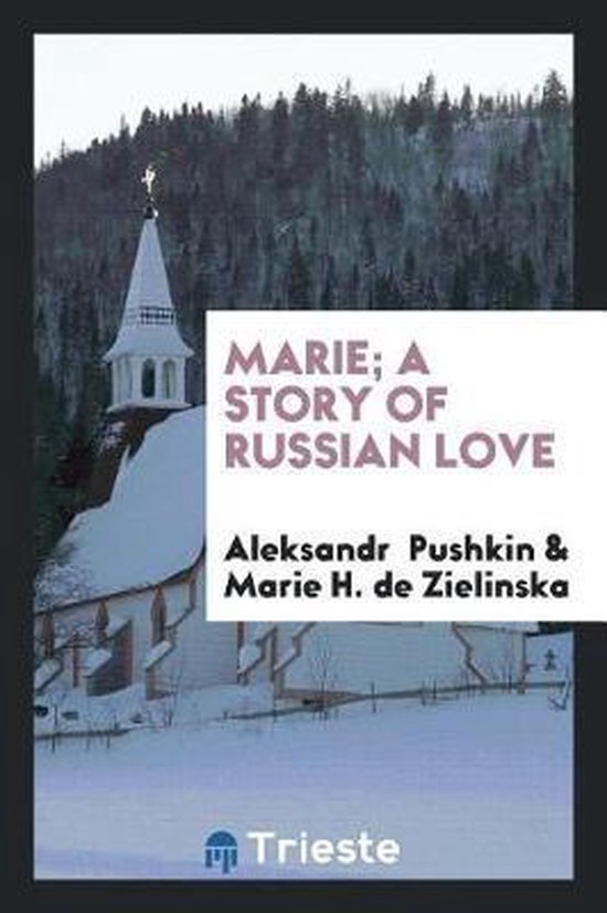 Boekomslag met een besneeuwde kerk en bos, titel 'Marie; A Story of Russian Love' van Aleksandr Pushkin en Marie H. de Zielinska.