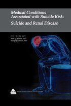 Medical Conditions Associated with Suicide Risk 1 - Medical Conditions Associated with Suicide Risk: Suicide and Renal Disease
