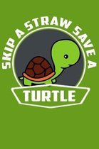 Skip A Straw Save A Turtle