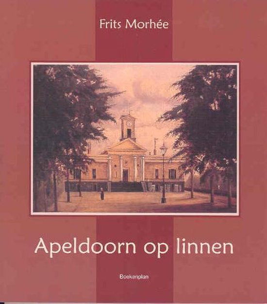 Cover van het boek 'Apeldoorn op linnen' van F. Morhee