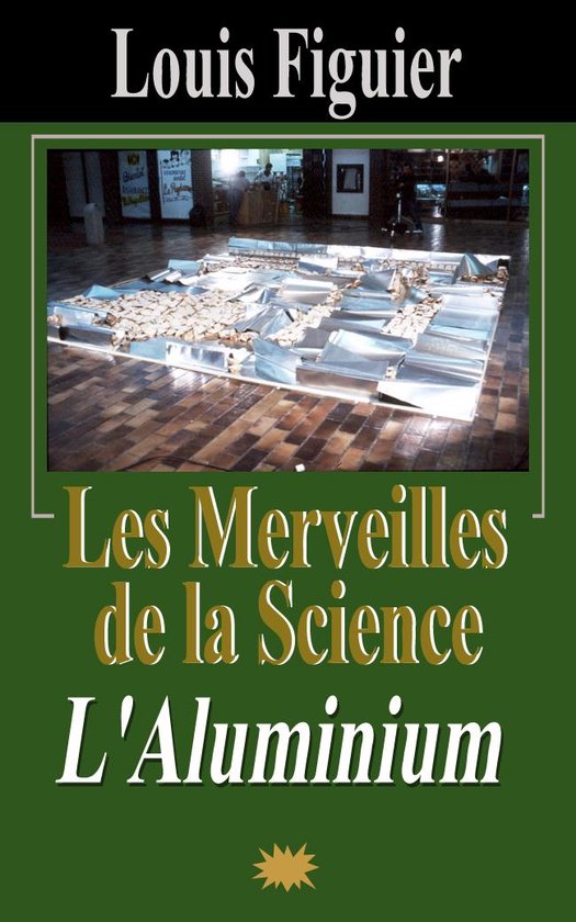 Les Merveilles de la science/L'Aluminium
