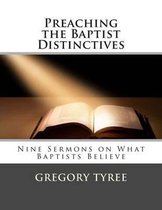 Preaching the Baptist Distinctives