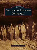 Images of America - Southwest Missouri Mining