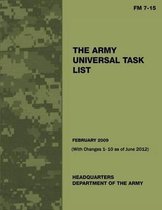 The Army Universal Task List (FM 7 -15) (with Changes 1 - 10 as of June 2012)