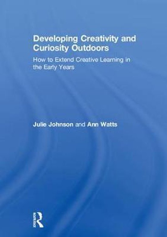 Developing Creativity and Curiosity Outdoors - cover
