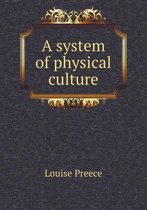 A system of physical culture