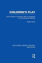 Children's Play and Its Place in Education