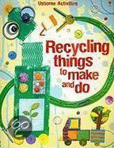 Recycling Things To Make And Do