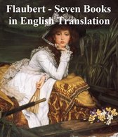 Flaubert - Seven Books in English Translation