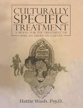 Culturally Specific Treatment: A Model for the Treatment of African-American Clients