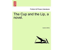 The Cup and the Lip, a Novel.