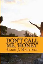 Don't Call me, 'Honey'