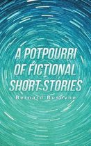A Potpourri of Fictional Short Stories