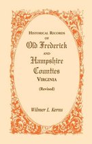 Historical Records of Old Frederick and Hampshire Counties, Virginia (Revised)