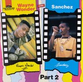 Wayne Wonder And Sanchez, Part 2