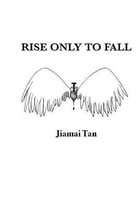 Rise only to Fall