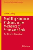 Interaction of Mechanics and Mathematics - Modeling Nonlinear Problems in the Mechanics of Strings and Rods