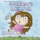 Adileigh's  I Didn't Do It!  Hiccum-ups Day