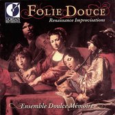 Folie Douce - Renaissance Improvisations / Doulce Memoire