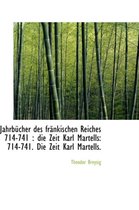 Jahrbucher Des Frankischen Reiches 714-741