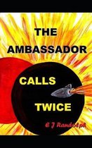 The Ambassador Calls Twice