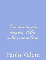 La Donna Pi Tragica Della Vita Mondana