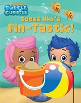 Bubble Guppies Guess Who's Fin-Tastic!