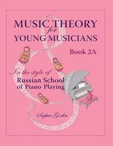 Music Theory for Young Musicians in the Style of Russian School of Piano Playing