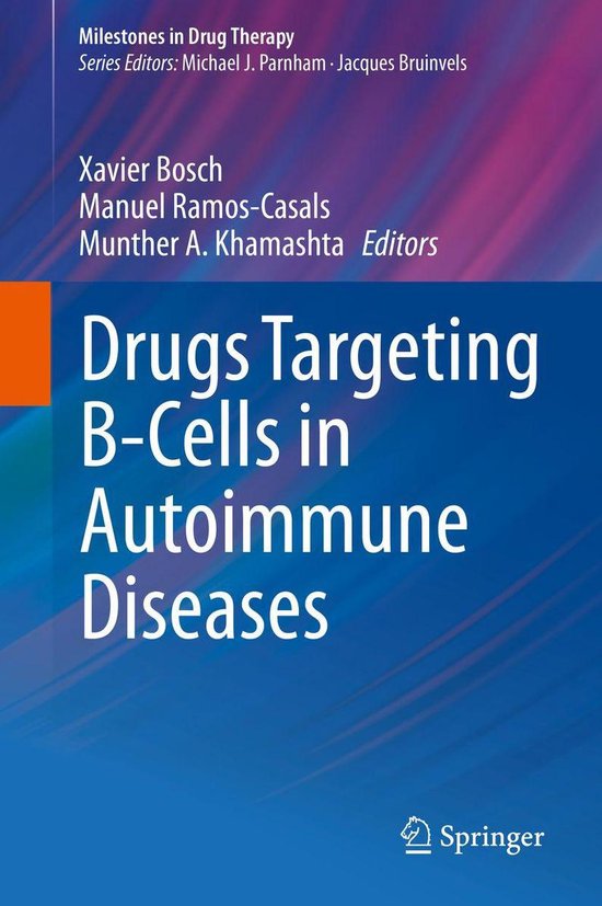 Milestones in Drug Therapy - Drugs Targeting B-Cells in Autoimmune Diseases
