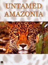 Untamed Amazonia (3DVD)