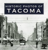 Historic Photos - Historic Photos of Tacoma