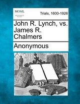 John R. Lynch, vs. James R. Chalmers