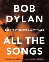 All the Songs - Bob Dylan All the Songs