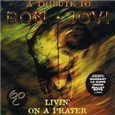 A Tribute To Bon Jovi: Livin' On A Prayer