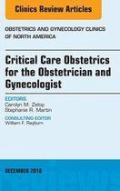 The Clinics: Internal Medicine Volume 43-4 - Critical Care Obstetrics for the Obstetrician and Gynecologist, An Issue of Obstetrics and Gynecology Clinics of North America