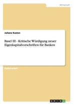 Basel III - Kritische W rdigung Neuer Eigenkapitalvorschriften F r Banken