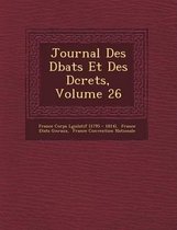 Journal Des D Bats Et Des D Crets, Volume 26