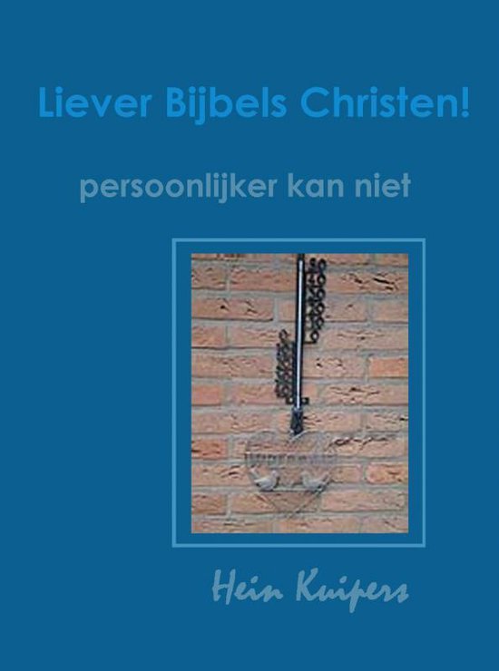 Cover van het boek 'Liever bijbels Christen!'