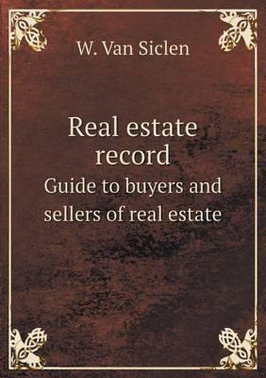Real estate record Guide to buyers and sellers of real estate, W Van