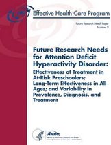Future Research Needs for Attention Deficit Hyperactivity Disorder