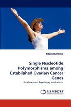 Single Nucleotide Polymorphisms among Established Ovarian Cancer Genes