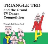Triangle Ted and the Grand TV Dance Competition