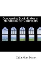 Concerning Book-Plates a Handbook for Collectors