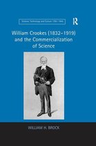 Science, Technology and Culture, 1700-1945 - William Crookes (1832–1919) and the Commercialization of Science