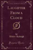 Laughter from a Cloud (Classic Reprint)