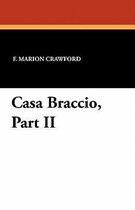Casa Braccio, Part II