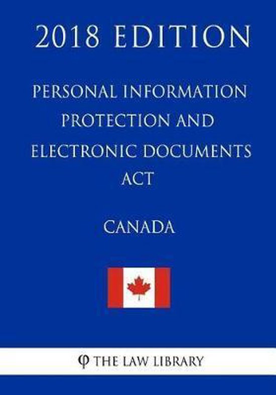 Personal Information Protection and Electronic Documents ACT (Canada
