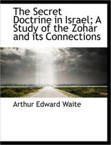 The Secret Doctrine in Israel; A Study of the Zohar and Its Connections